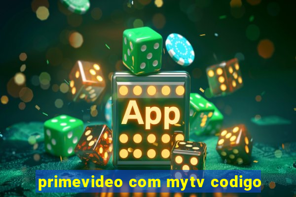 primevideo com mytv codigo